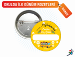 ilk gün rozetleri isimsiz, kişisiz ilk gün rozeti, okul açılış rozeti, ilk gün magnet