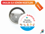 ilk gün rozetleri isimsiz, kişisiz ilk gün rozeti, okul açılış rozeti, ilk gün magnet